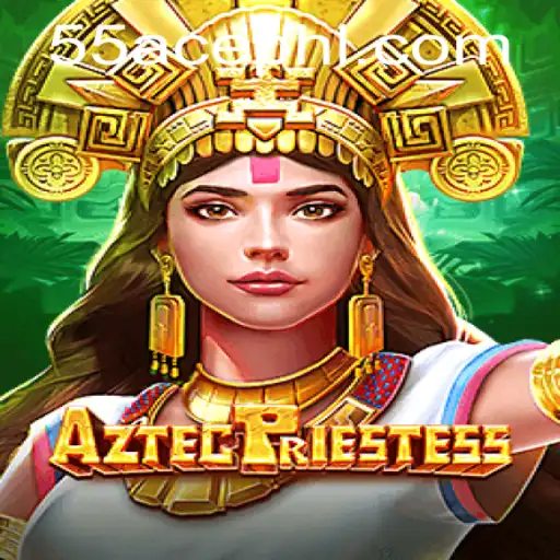 Exploring the Mysteries of AztecPriestess: Embrace the Adventure with 55 Ace
