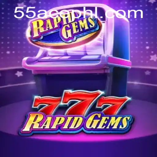 Dive into the Thrilling World of RapidGems777: Master the Art of 55 Ace